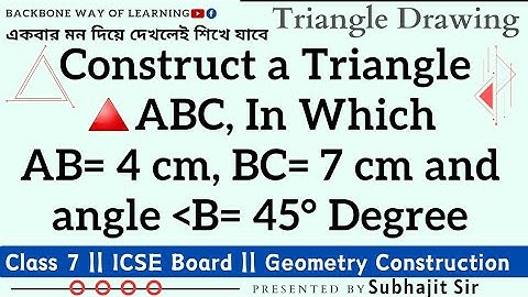 Construct a Triangle ABC in which AB= 4cm, BC= 7 cm, Angle B= 45 Degree #triangle #drawing #geometry