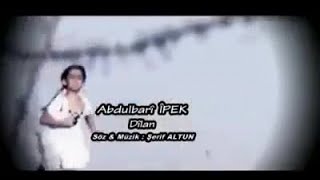 Abdulbari İpek - Dilan -  Resimi