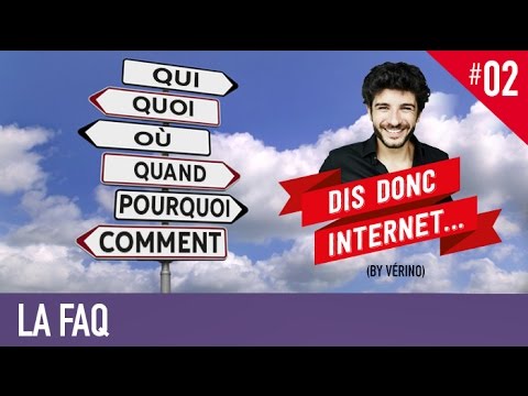 VERINO - Hors série - FAQ // Dis donc internet...