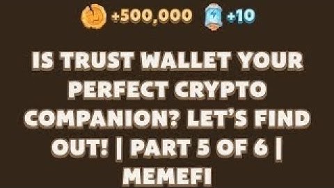 Memefi Video Code today | IS TRUST WALLET YOUR PERFECT CRYPTO COMPANION? LET