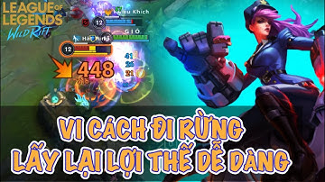 Cách cầm Vi đi rừng chuẩn nhất lấy lại lợi thế kiểm soát bản đồ kiểm soát mục tiêu và đi gank