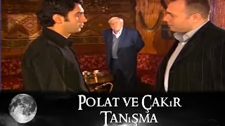 Çakır ve Polat Tanışma - Kurtlar Vadisi 4.Bölüm