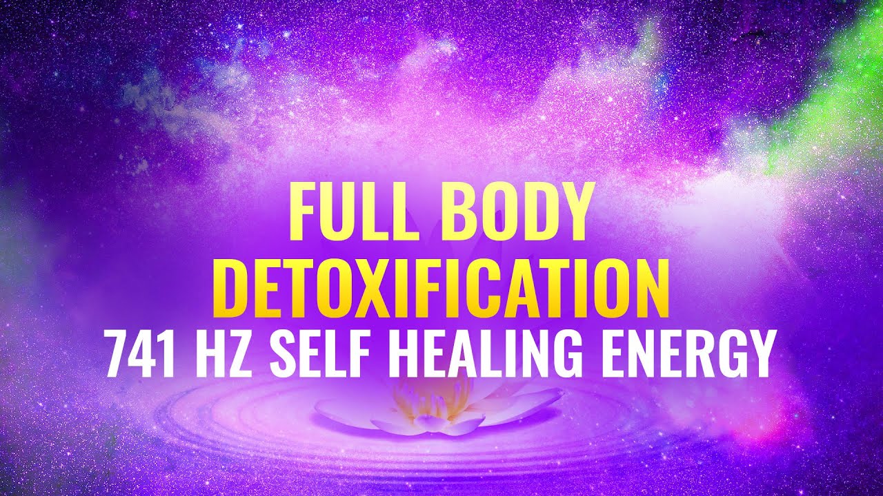 Full Body Detoxification   741 Hz Self Healing Energy   Boost Immunity System  Binaural Beats