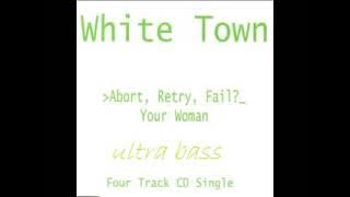 White Town - Your Woman [BASS BOOSTED]