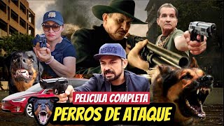 Perros de Ataque 🎬 Película Completa en Español #CineMexicano #Peliculas #cinelatino