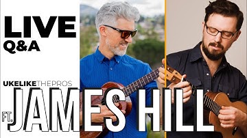 LIVE ukulele Q&A with the BEST ukulele player James Hill!