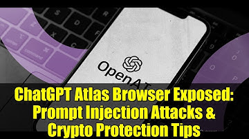 ChatGPT Atlas Browser Exposed: Prompt Injection Attacks & Crypto Protection Tips