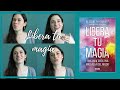 OPINIÓN// Libera tu magia de Elizabeth Gilbert (un poco de resumen)