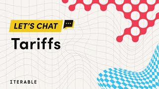 Let's Chat: Tariffs