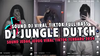 DJ JUNGLE DUTCH JEDAG JEDUG FULL BASS DJ VIRAL TIKTOK TERBARU 2024