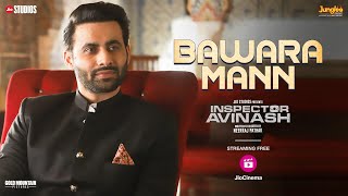 Bawara Mann | Inspector Avinash | Randeep Hooda | Shivang Mathur | Shayra Apoorva | Latest Songs