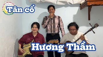 Tân cổ Hương Thầm - Cẩm Tiên Đàn Guitar & Ông ngoại Sến - Trọng Nghĩa trình bày