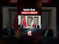 Hakan Fidan Mevkidaşı Arakçi İle Görüştü! | A Haber