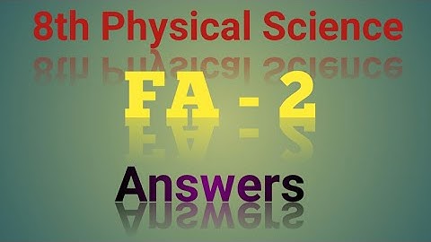 8th Physical Science// FA 2// Answers