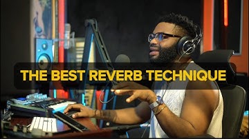 THE BEST REVERB TECHNIQUE