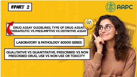 Part 2 || Drug Assay || Presumptive, Definitive, Therapeutic Lab & Path 80000 Series || Coding ||
