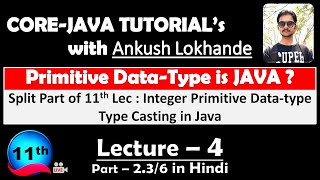 Lecture 4 Type Casting in Java in Hindi | Split Part 2.3 | Mr Lokhande | Ankush Lokhande