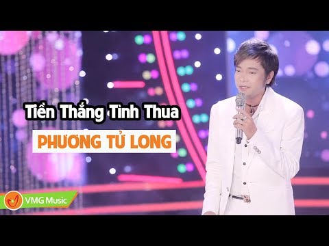 Tiền Thắng Tình Thua - Ca Nhạc Trữ Tình  Hay Nhất 2022, Phương Tử Long