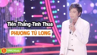 Tiền Thắng Tình Thua - Ca Nhạc Trữ Tình  Hay Nhất 2022, Phương Tử Long chords