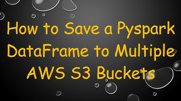 How to Save a Pyspark DataFrame to Multiple AWS S3 Buckets