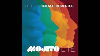 Mojito Lite - Nada Es Demasiado - Versión Balada - Audio Oficial - Solo Los Buenos Momentos