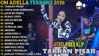 ADELLA FULL ALBUM TERBARU 2026 - TAKKAN PISAH - CINTA DARI SEBERANG - JAUH KO PERGI - ADELLA TERBARU