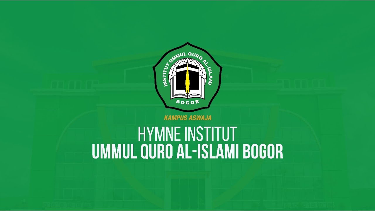 HYMNE Institut Ummul Quro Al-Islami Bogor