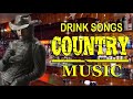 Country Drinking Songs 🤠 The Best Of Classic Country Songs Collection 🤠 Old Country Songs Playlist