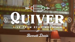 Quiver - Barrett Davis feat. Woody Platt (Live from Echo Mountain)