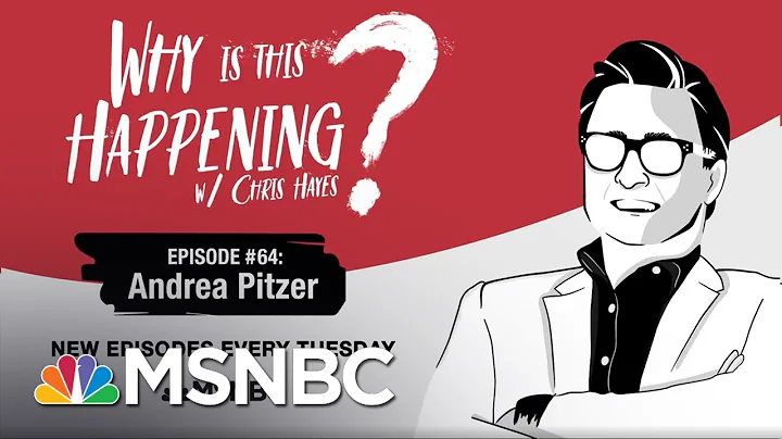 Chris Hayes Podcast With Andrea Pitzer | Why Is Th...
