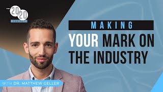 Episode 102: Making Your Mark On The Industry With Dr. Matthew Geller