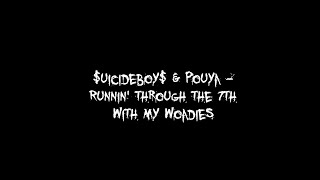 $uicideboy$ \& Pouya - Runnin' Thru The 7th With My Woadies [Lyrics]