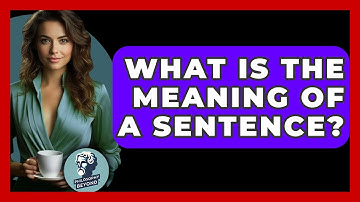 What Is The Meaning Of A Sentence? - Philosophy Beyond