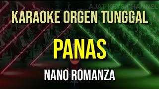 PANAS - NANO ROMANZA // KARAOKE ORGEN TUNGGAL