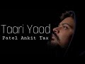 Taari yaad  gujarati hiphop  patel ankit tax  mix lofi version