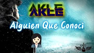 AKLE-Alguien Que Conocí