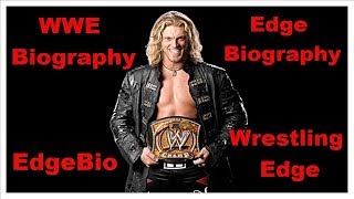 Edge Biography | EdgeBio | WWE Biography | Wrestling Edge | Edge WWE | Adam Copeland | Edge Retires