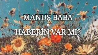 Manuş Baba - Haberin Var Mı? (Lyrics) Resimi