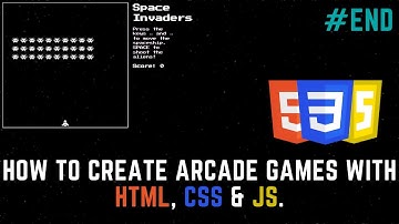 How to create Arcade Games with HTML, CSS & JS #END Space Invaders