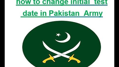 how to change initail test date in pak army