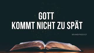 Gott kommt nicht zu spät | Matthias Brandtner | #brandpredigt