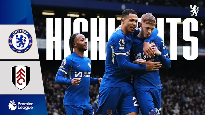 Chelsea 1-0 Fulham | HIGHLIGHTS | Premier League 2023/24 - DayDayNews