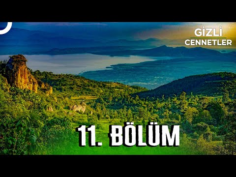 GİZLİ CENNETLER 11. BÖLÜM | 4K DOĞA BELGESELİ