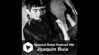Spectral Rebel Podcast #86: Joaquin Ruiz