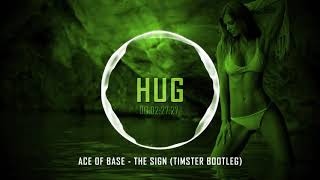 Ace Of Base - The Sign (Timster Bootleg)