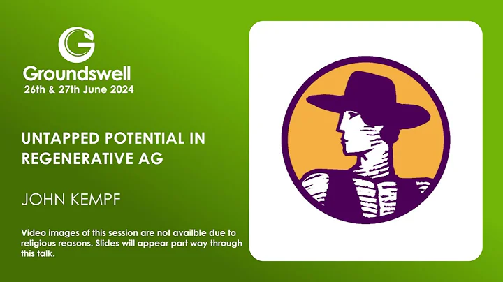 Untapped Potential in Regenerative Ag - Groundswell 2024