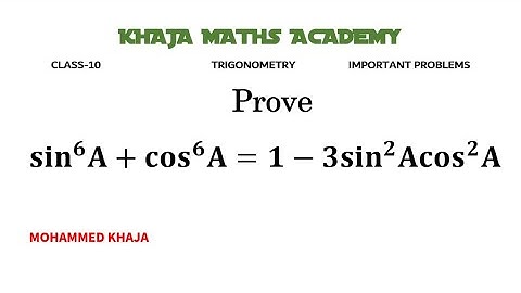 Prove: sin^6 A+cos^6 A=1-3sin^2 Acos^2 A