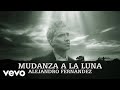 Alejandro Fernández - Mudanza A La Luna (Lyric Video)