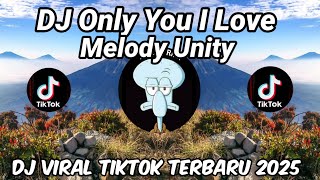 DJ ONLY YOU I LOVE JEDAG JEDUG SLOW VIRAL TIKTOK TERBARU 2025 YANG KALIAN CARI !