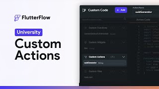 Custom Actions | FlutterFlow University